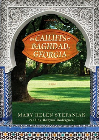 Audio The Cailiffs of Baghdad, Georgia Mary Helen Stefaniak