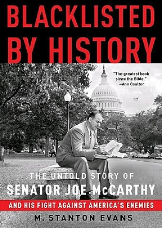 Audio Blacklisted by History: The Untold Story of Senator Joe McCarthy and His Fight Against America's Enemies M. Stanton Evans