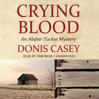 Audio Crying Blood: An Alafair Tucker Mystery Donis Casey