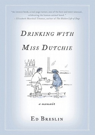 Digital Drinking with Miss Dutchie: A Memoir Ed Breslin