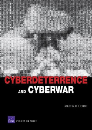 Аудио Cyberdeterrence and Cyberwar Martin C. Libicki