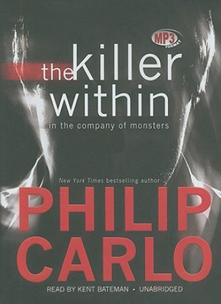 Digital The Killer Within: In the Company of Monsters Philip Carlo
