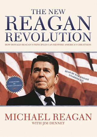 Hanganyagok The New Reagan Revolution: How Ronald Reagan's Principles Can Restore America's Greatness Michael Reagan
