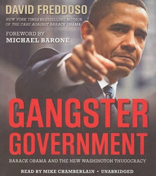 Audio Gangster Government: Barack Obama and the New Washington Thugocracy David Freddoso