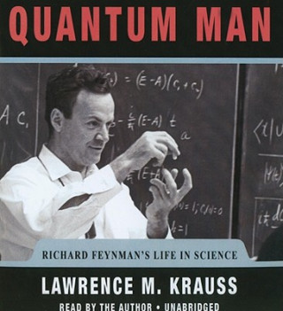 Hanganyagok Quantum Man: Richard Feynman's Life in Science Lawrence M. Krauss