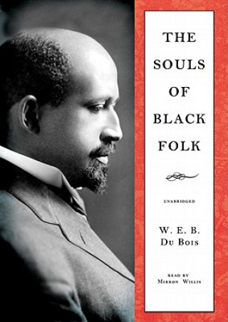 Audio The Souls of Black Folk W. E. B. Du Bois