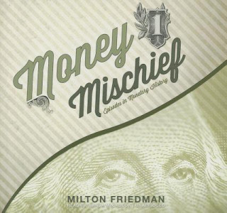 Audio Money Mischief: Episodes in Monetary History Wanda McCaddon