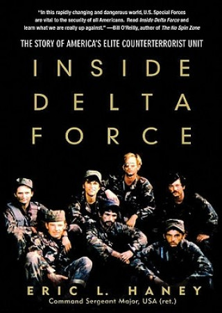 Digital Inside Delta Force: The Story of America's Elite Counterterrorist Unit Eric L. Haney