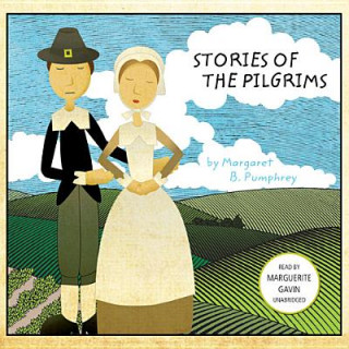 Audio Stories of the Pilgrims Margaret B. Pumphrey