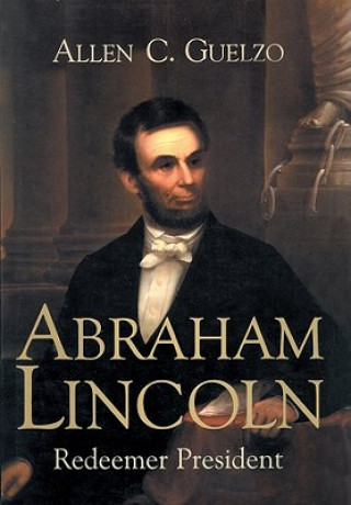 Hanganyagok Abraham Lincoln: Redeemer President Allen C. Guelzo