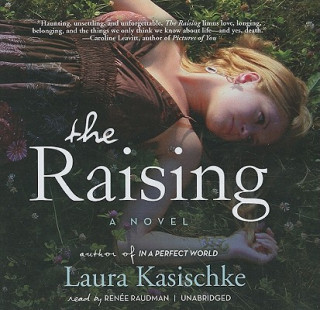 Audio The Raising Laura Kasischke