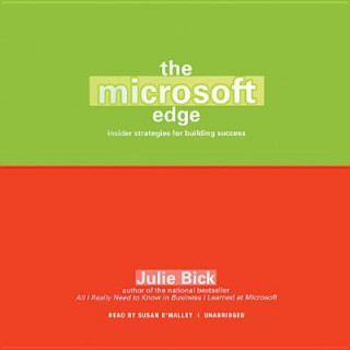 Audio The Microsoft Edge: Insider Strategies for Building Success Julie Bick