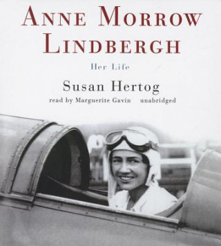 Audio Anne Morrow Lindbergh: Her Life Susan Hertog