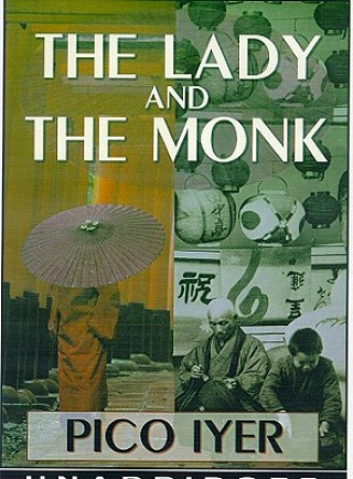 Audio The Lady and the Monk: Four Seasons in Kyoto Pico Iyer