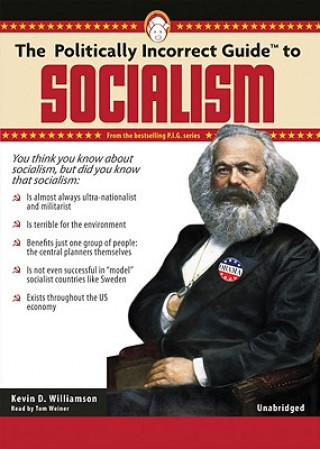 Audio The Politically Incorrect Guide to Socialism Kevin D. Williamson
