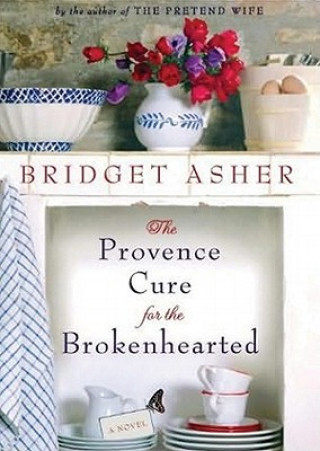 Hanganyagok The Provence Cure for the Brokenhearted Bridget Asher