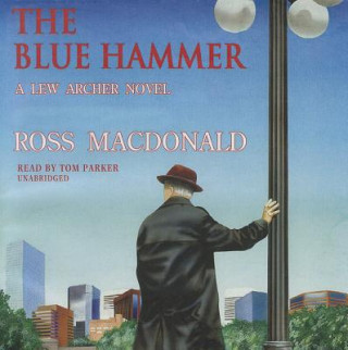 Audio The Blue Hammer Ross Macdonald