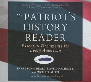 Audio The Patriot's History Reader: Essential Documents for Every American Larry Schweikart