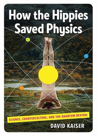 Аудио How the Hippies Saved Physics: Science, Counterculture, and the Quantum Revival David Kaiser