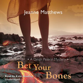 Audio Bet Your Bones: A Dinah Pelerin Mystery Jeanne Matthews