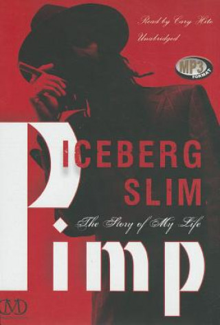 Digital Pimp: The Story of My Life Iceberg Slim