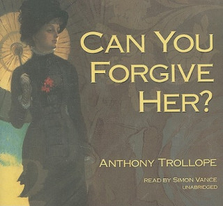 Hanganyagok Can You Forgive Her? Anthony Trollope