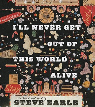 Hanganyagok I'll Never Get Out of This World Alive Steve Earle