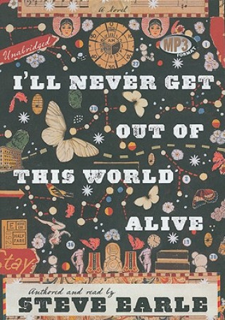 Digital I'll Never Get Out of This World Alive Steve Earle