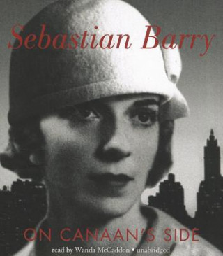 Audio On Canaan's Side Sebastian Barry