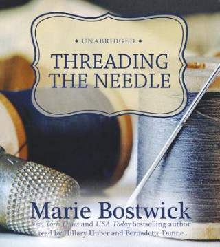 Audio Threading the Needle Marie Bostwick