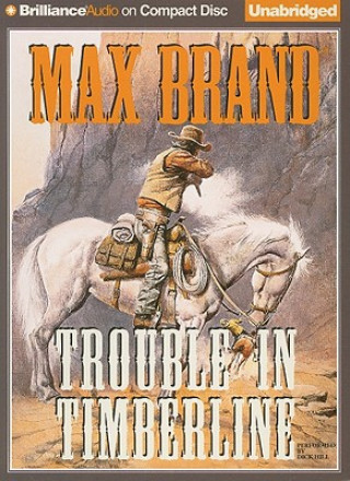 Audio  Trouble in Timberline Max Brand