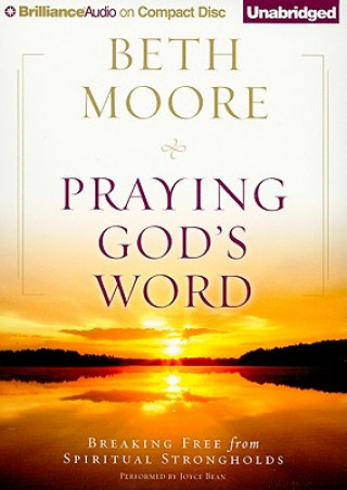 Hanganyagok Praying God's Word: Breaking Free from Spiritual Strongholds Beth Moore