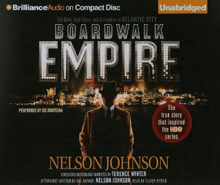Audio Boardwalk Empire: The Birth, High Times, and Corruption of Atlantic City Nelson Johnson