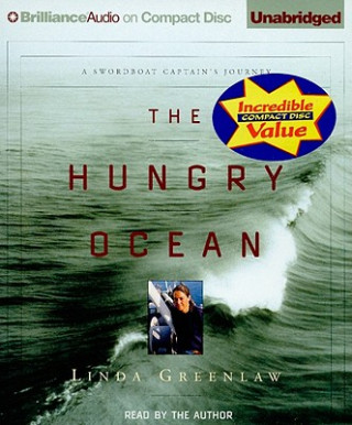 Audio The Hungry Ocean: A Swordboat Captain's Journey Linda Greenlaw