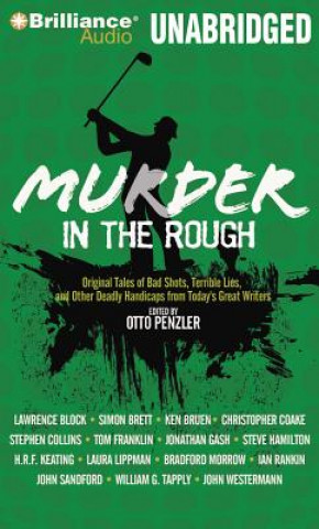 Audio Murder in the Rough: Original Tales of Bad Shots, Terrible Lies, and Other Deadly Handicaps from Today's Great Writers Otto Penzler