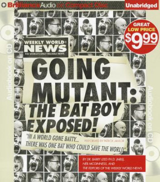 Audio Going Mutant: The Bat Boy Exposed! Barry Leed