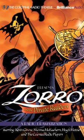 Hanganyagok Zorro and the Pirate Raiders: A Radio Dramatization Johnston McCulley