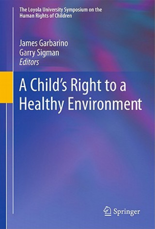 Книга A Child's Right to a Healthy Environment James Garbarino