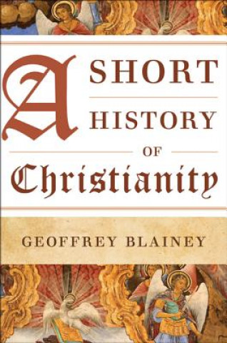 Książka A Short History of Christianity Geoffrey Blainey