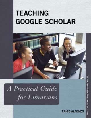 Книга Teaching Google Scholar Paige Alfonzo