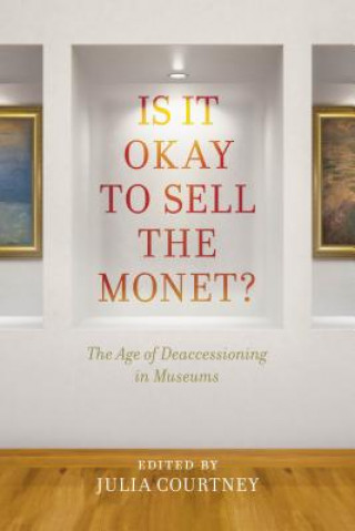 Knjiga Is It Okay to Sell the Monet? Julia Courtney