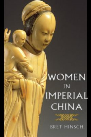 Kniha Women in Imperial China Bret Hinsch