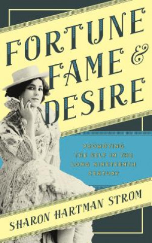 Carte Fortune, Fame, and Desire Sharon Hartman Strom