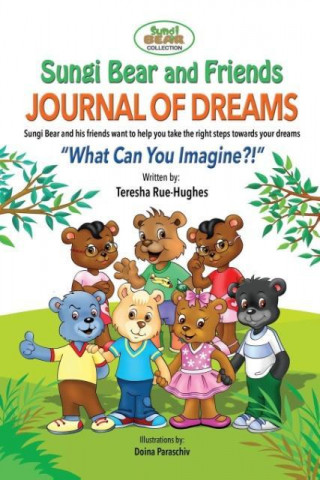 Kniha Sungi Bear and Friends Journal of Dreams Teresha Rue-Hughes