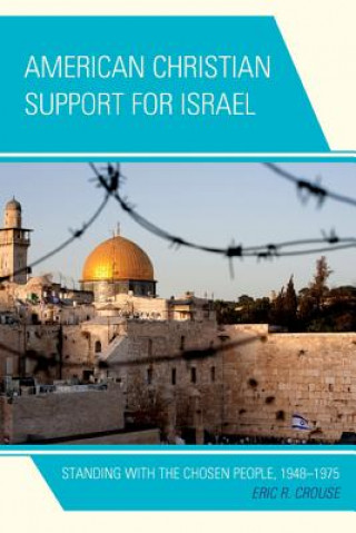 Книга American Christian Support for Israel Eric R. Crouse