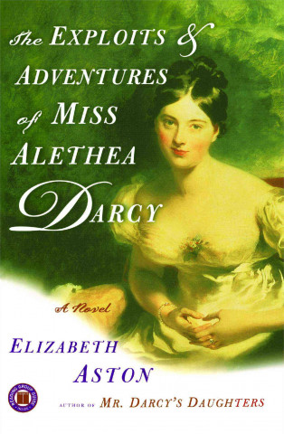 Könyv The Exploits And Adventures Of Miss Alethea Darcy Elizabeth Aston