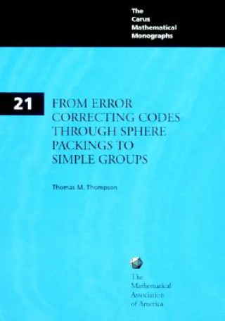 Knjiga From Error-Correcting Codes through Sphere Packings to Simple Groups Thomas M. Thompson