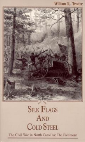 Kniha Silk Flags and Cold Steel William R. Trotter