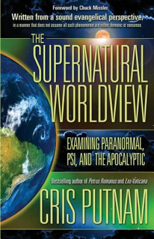 Kniha The Supernatural Worldview Cris Putnam