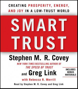 Audio Smart Trust: Creating Posperity, Energy, and Joy in a Low-Trust World Greg Link